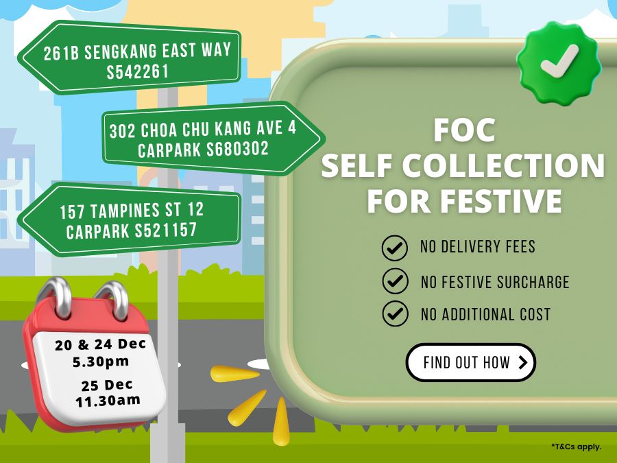 Festive Self-Collection Locations: Sengkang, Tampines, Choa Chu Kang, Senoko